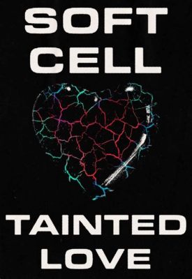 Tainted Love –  Een hypnotiserende synthpop melodie met een melancholieke ondertoon