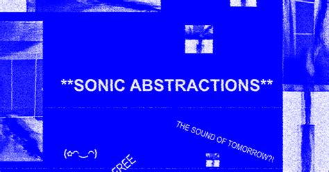  The Future of the Past (A Temporal Odyssey Through Sonic Abstractions)