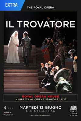  Il trovatore -  Een meeslepende opera vol hartverscheurende liefdesgeschiedenissen en dramatische confrontaties