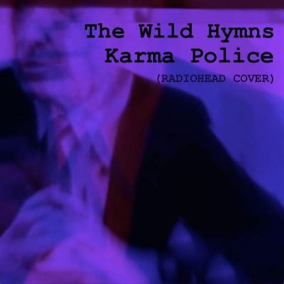 Karma Police - Een melancholieke en krachtige hymne met een hypnotiserende gitaarmelodie